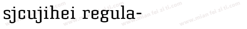 sjcujihei regula字体转换